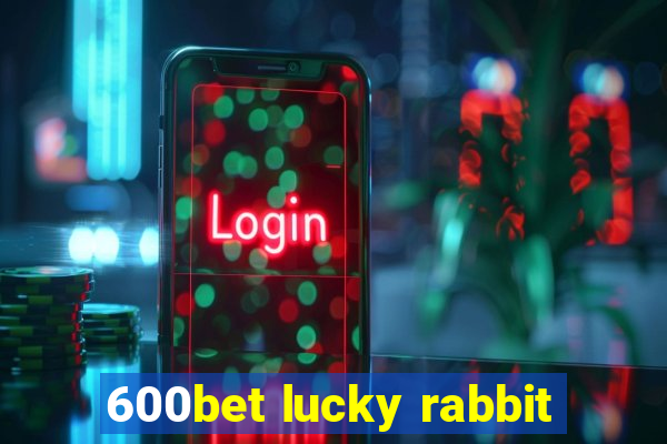 600bet lucky rabbit